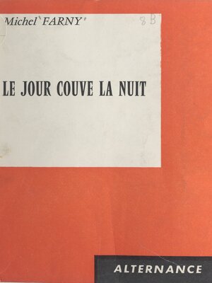 cover image of Le jour couve la nuit